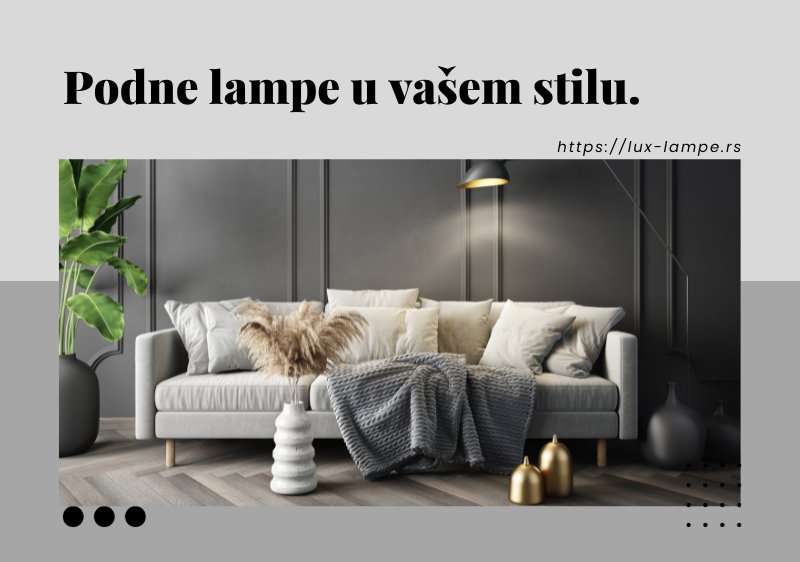 Lux Lampe - podne lampe u vašem stilu.